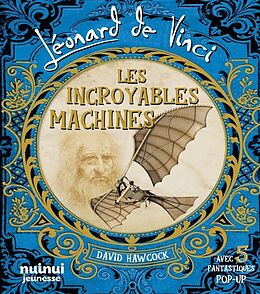 Broché Léonard De Vinci - Les Incroyables Machines de David Hawcock