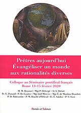 Broché Prêtres aujourd'hui : évangéliser un monde aux rationalités diverses : colloque au Séminaire pontifical français, Rom... de 