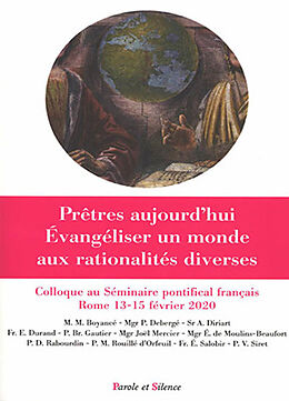 Broché Prêtres aujourd'hui : évangéliser un monde aux rationalités diverses : colloque au Séminaire pontifical français, Rom... de 