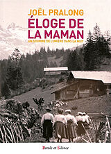 Broché Eloge de la maman : un sourire de lumière dans la nuit de Joël Pralong