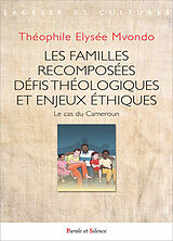 Broschiert Les familles recomposées : défis théologiques et enjeux éthiques : le cas du Cameroun von Théophile Elysée Mvondo