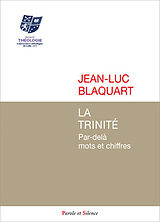 Broché La Trinité : par-delà mots et chiffres de Jean-Luc Blaquart