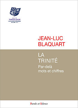 Broché La Trinité : par-delà mots et chiffres de Jean-Luc Blaquart