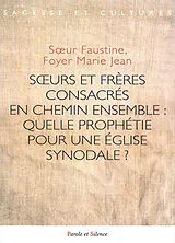 Broschiert Soeurs et frères consacrés en chemin ensemble : quelle prophétie pour une église synodale ? von Soeur Faustine