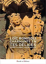 Broschiert Charmante en tes délices : comme un enfant regarde sa mère von Loïc Bonisoli