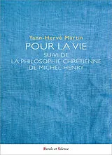 Broschiert Pour la vie. La philosophie chrétienne de Michel Henry von Yann-Herve Martin