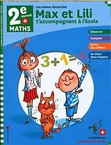 Broschiert Max et Lili t'accompagnent à l'école : 2e HarmoS maths von 