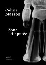 Broschiert Zone disputée : récit von Céline Masson