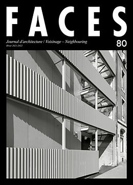 Revue Faces : journal d'architecture, n° 80. Voisinage. Neighbouring de Revue