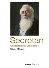 Broché Secrétan, un libéralisme utopique ? de Olivier Meuwly