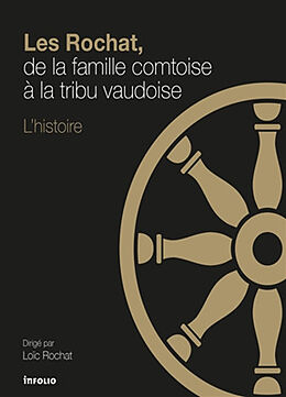 Broschiert Les Rochat : de la famille comtoise à la tribu vaudoise : l'histoire von Loïc Rochat