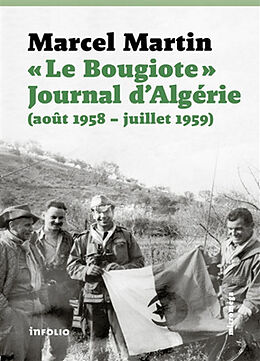 Broché Le bougiote : journal d'Algérie (août 1958-juillet 1959) de Marcel Martin