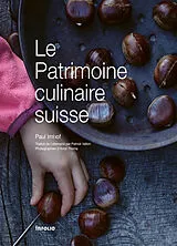 Broschiert Le patrimoine culinaire suisse von Paul Imhof