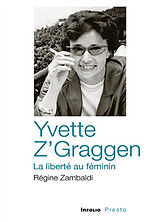 Broché Yvette Z'Graggen : la liberté au féminin de Régine Zambaldi