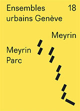 Broché Ensembles urbains Genève. Vol. 18. Meyrin Parc, Meyrin de Véronique Favre