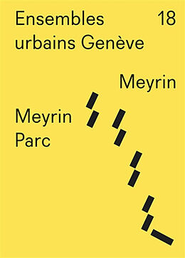 Broché Ensembles urbains Genève. Vol. 18. Meyrin Parc, Meyrin de Véronique Favre
