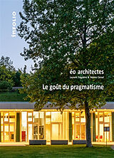 Broché Eo architectes : le goût du pragmatisme de Laurent; Carnal, Héléna Fragnière