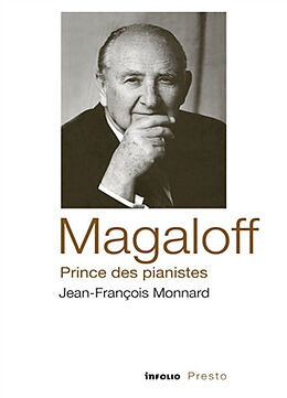 Broschiert Magaloff : prince des pianistes von Jean-François Monnard