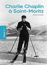 Broschiert Charlie Chaplin à Saint-Moritz von Pierre Smolik