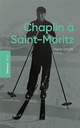 Broschiert Chaplin à Saint-Moritz von Pierre Smolik