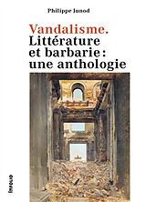 Broché Vandalisme : littérature et barbarie : une anthologie de Philippe Junod