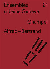 Broché Ensembles urbains Genève. Vol. 21. Champel, Alfred-Bertrand de Raphaël; Sttauffer, Marie Theres Nussbaumer