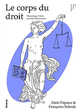 Broché Le corps du droit : physiologie-droit : un entre (déc)ouvert de Alai; Schenk, Françoise Papaux