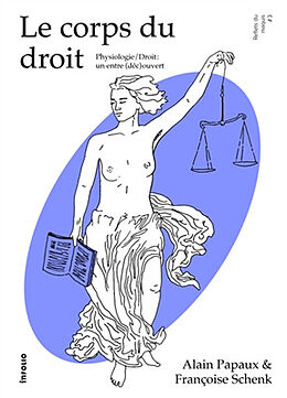 Broché Le corps du droit : physiologie-droit : un entre (déc)ouvert de Alai; Schenk, Françoise Papaux