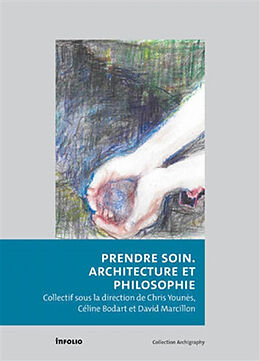 Broschiert Prendre soin : architecture et philosophie von Chris; Bodart, Céline; Marcillon, David Younès