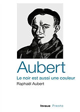 Broché Aubert : le noir est aussi une couleur de Raphaël Aubert