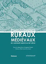 Broschiert Etablissements ruraux médiévaux : de l'Antiquité tardive au XIIIe siècle von Agata Poirot
