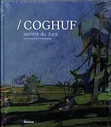 Fester Einband Coghuf, peintre du Jura von Yves Guignard