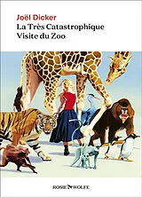 Kartonierter Einband La Très Catastrophique Visite du Zoo von Joël Dicker