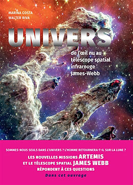 Broché Univers : de l'oeil nu au télescope spatial infrarouge James-Webb de Marina; Walter, Rivaer Costa