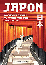 Broché Japon : 76 choses à faire au moins une fois dans sa vie de Antonio Moscatello