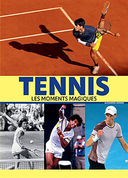 Broschiert Tennis : les moments magiques von ALESSANDRO. DE GENNARI