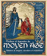 Broché Mythes et légendes du Moyen Âge - Histoires de dragons, chevaliers de Andrea Gualchierotti