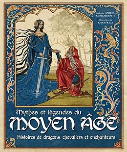 Broché Mythes et légendes du Moyen Âge - Histoires de dragons, chevaliers de Andrea Gualchierotti