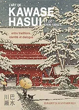 Broschiert L'art de Kawase Hasui et du Shin hanga : entre traditions, identité et dialogue von Elisabette Scantambulo