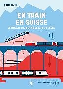 Couverture cartonnée En train en Suisse de Diccon Bewes