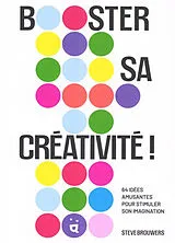 Broschiert Booster sa créativité ! : 64 idées amusantes pour stimuler son imagination von Steve Brouwers