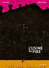 Broschiert L'usine du pire von Pia; Vaucher, Fanny Shazar