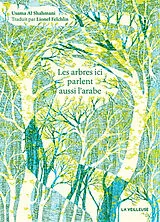 Broschiert Les arbres ici parlent aussi arabe von Usama Al Shahmani