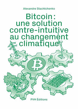 Broché Bitcoin : une solution contre-intuitive au changement climatique de Alexandre Stachtchenko