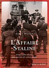 Broschiert L'affaire Staline : l'impossible alliance qui a permis de vaincre Hitler von Giles Milton
