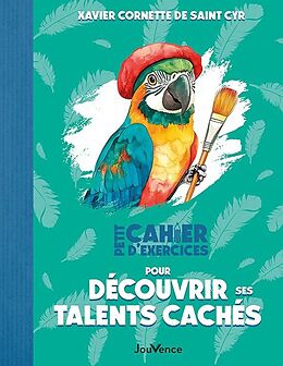 Broschiert Petit cahier d'exercices pour découvrir ses talents cachés von Xavier Cornette de Saint Cyr