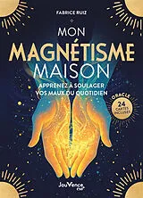Broschiert Mon magnétisme maison : apprenez à soulager vos maux du quotidien von Fabrice Ruiz