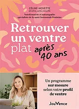 Broschiert Retrouver un ventre plat après 40 ans : un programme sur mesure selon votre profil de ventre von Céline Hovette
