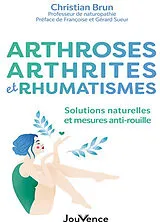 Broschiert Arthroses, arthrites et rhumatismes : solutions naturelles et mesures anti-rouille von Christian Brun