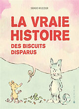 Broché La vraie histoire des biscuits disparus de Sergio Ruzzier